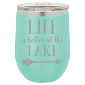 “LIFE IS BETTER AT THE LAKE” 12 OZ. WINE MUG