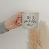 “THIS IS PROBABLY WINE” MUG