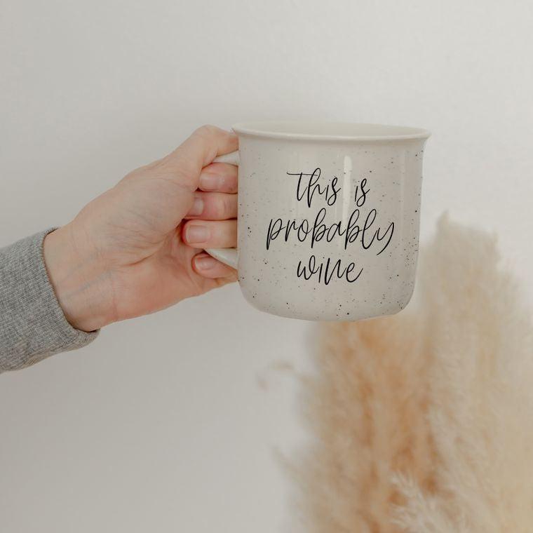 “THIS IS PROBABLY WINE” MUG