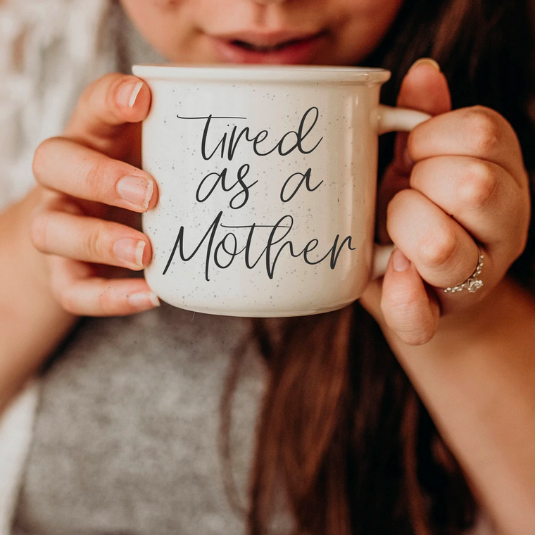 Tired as online a mother cup