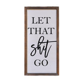 12x6 Let That Shit Go Rustic Wood Sign