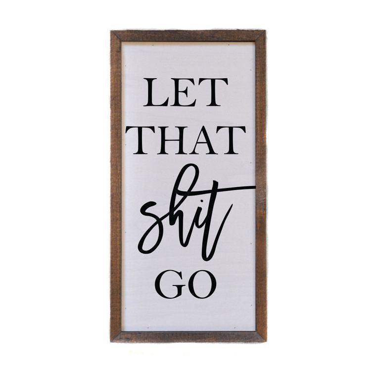 12x6 Let That Shit Go Rustic Wood Sign